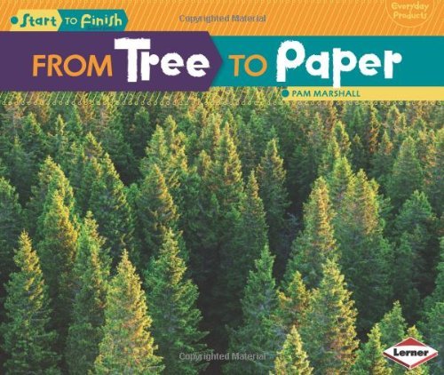 From Tree to Paper (Start to Finish, Second Series: Everyday Products) - Pam Marshall - Boeken - 21st Century - 9780761391845 - 2013