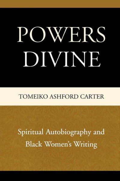 Cover for Tomeiko Ashford Carter · Powers Divine: Spiritual Autobiography and Black Women's Writing (Paperback Book) (2008)