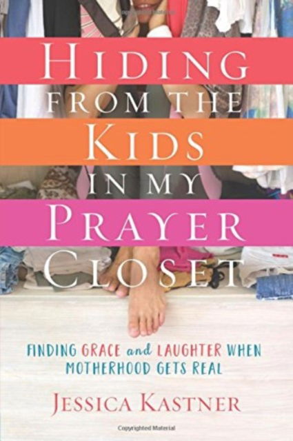 Hiding from the Kids in My Pra - Jessica Kastner - Books - David C Cook Publishing Company - 9780781414845 - July 1, 2017