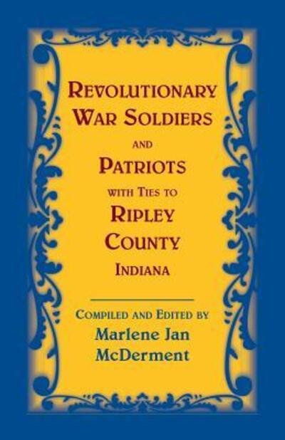 Cover for Marlene Jan McDerment · Revolutionary Soldiers and Patriots with ties to Ripley County, Indiana (Paperback Book) (2019)