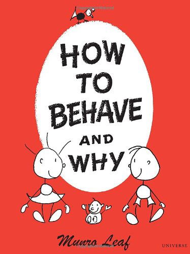 How to Behave and Why - Munro Leaf - Kirjat - Universe - 9780789306845 - perjantai 17. toukokuuta 2002