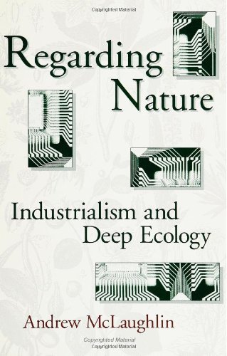 Cover for Andrew Mclaughlin · Regarding Nature: Industrialism and Deep Ecology (Suny Series in Radical Social and Political Theory) (Suny Series, Radical Social &amp; Political Theory) (Paperback Book) (1993)