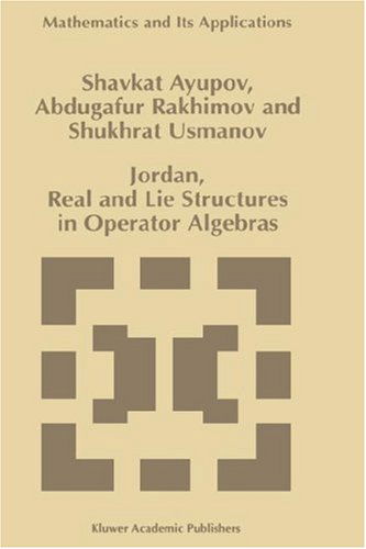 Cover for Shavkat Ayupov · Jordan, Real and Lie Structures in Operator Algebras - Mathematics and Its Applications (Hardcover Book) (1997)