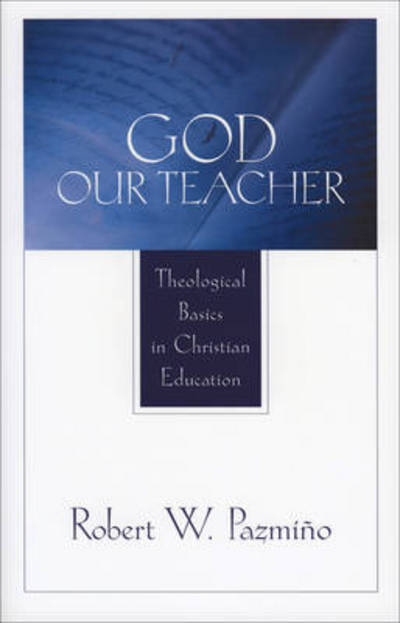 Cover for Robert W. Pazmino · God Our Teacher (N/A) (2001)