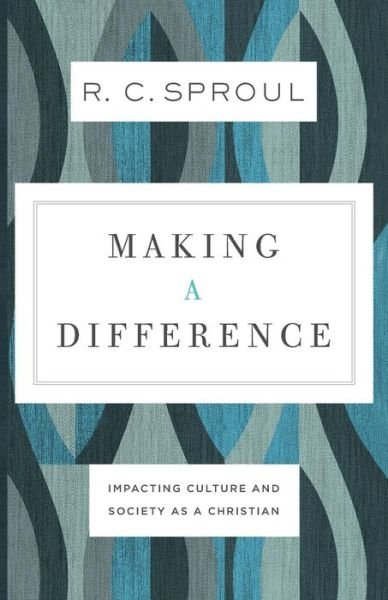 Cover for R. C. Sproul · Making a Difference – Impacting Culture and Society as a Christian (Paperback Book) (2019)