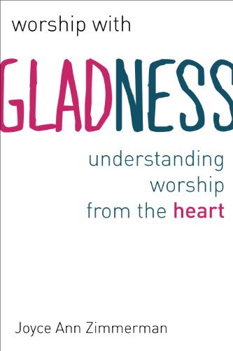 Cover for Zimmerman, Joyce Ann, CPPS · Worship with Gladness: Understanding Worship from the Heart - Calvin Institute of Christian Worship Liturgical Studies (Taschenbuch) (2014)