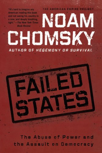 Cover for Noam Chomsky · Failed States: The Abuse of Power and the Assault on Democracy - American Empire Project (Taschenbuch) [1st edition] (2007)