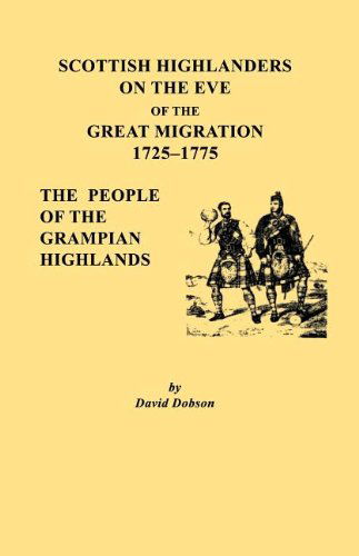 Cover for David Dobson · Scottish Highlanders on the Eve of the Great Migration, 1725-1775. the People of the Grampian Highlands (Paperback Book) (2011)