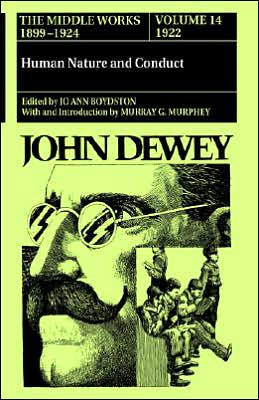 The Collected Works of John Dewey v. 14; 1922, Human Nature and Conduct: The Middle Works, 1899-1924 - John Dewey - Boeken - Southern Illinois University Press - 9780809310845 - 30 april 1983