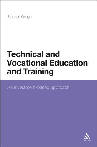 Technical and Vocational Education and Training: An investment-based approach - Stephen Gough - Bücher - Bloomsbury Publishing PLC - 9780826434845 - 21. Januar 2010