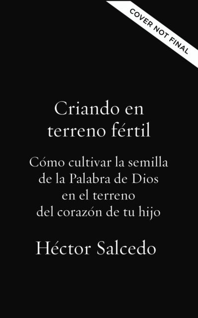 Cover for Salcedo Hector Salcedo · Crianza biblica: Cultivando hijos que den fruto (Paperback Book) (2024)