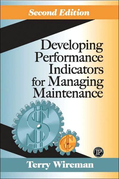 Cover for Terry Wireman · Developing Performance Indicators for Managing Maintenance (Gebundenes Buch) [Second edition] (2005)