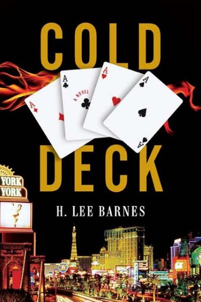 Cover for H. Lee Barnes · Cold Deck: A Novel (Hardcover Book) (2013)