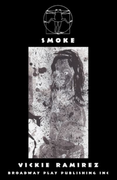 Smoke - Vickie Ramirez - Books - Broadway Play Publishing Inc - 9780881459845 - May 30, 2023