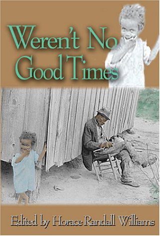 Weren't No Good Times: Personal Accounts of Slavery in Alabama - Horace Randall Williams - Books - John F Blair Publisher - 9780895872845 - March 18, 2004