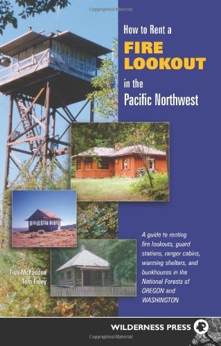 How to Rent a Fire Lookout in the Pacific Northwest - Tish McFadden - Böcker - Wilderness Press - 9780899973845 - 2 juni 2005