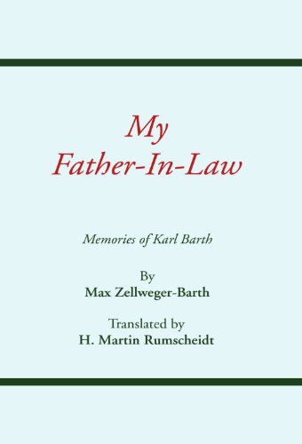 My Father-in-law: Memories of Karl Barth (Princeton Theological Monograph Series) - Max Zellweger-barth - Books - Wipf & Stock Pub - 9780915138845 - August 1, 2004