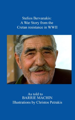 Cover for Barrie Michael Machin · Stelios Bervanakis: a War Story: from the Cretan Resistance in Wwii (The Social Anthropology of Western Crete) (Volume 2) (Taschenbuch) [First edition] (2013)