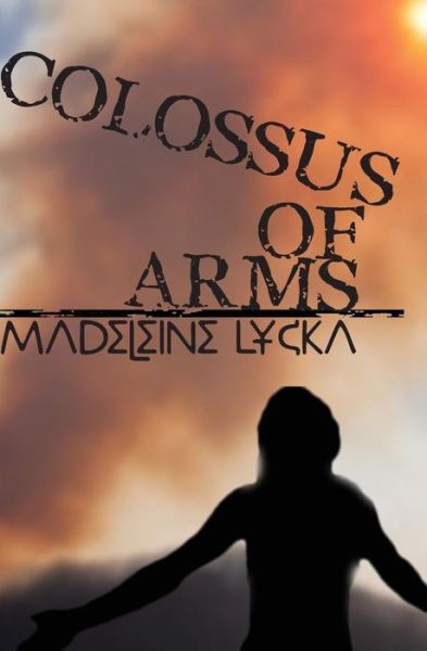 Cover for Madeleine Lycka · Colossus of Arms (Paperback Book) (2015)