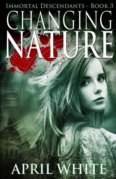 Cover for April White · Changing Nature: the Immortal Descendants Book 3 (Paperback Book) (2015)