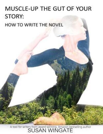 Cover for Susan Wingate · Muscle-Up the Gut of Your Story (Pocketbok) (2016)