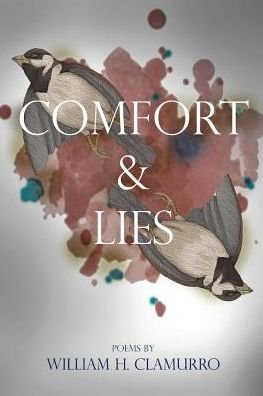 Cover for William H. Clamurro · Comfort &amp; Lies (Paperback Book) (2016)