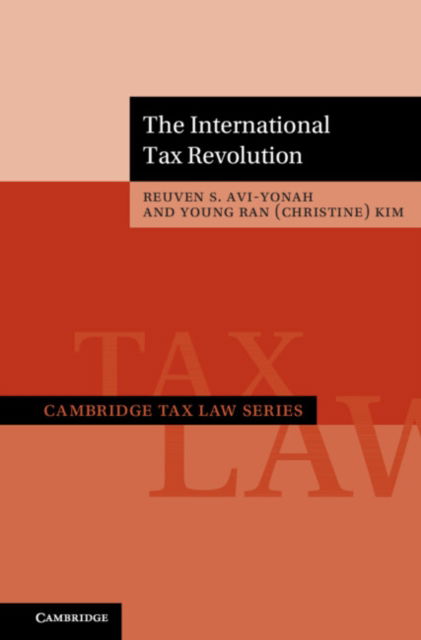 Cover for Avi-Yonah, Reuven S. (University of Michigan Law School) · The International Tax Revolution - Cambridge Tax Law Series (Hardcover Book) (2025)