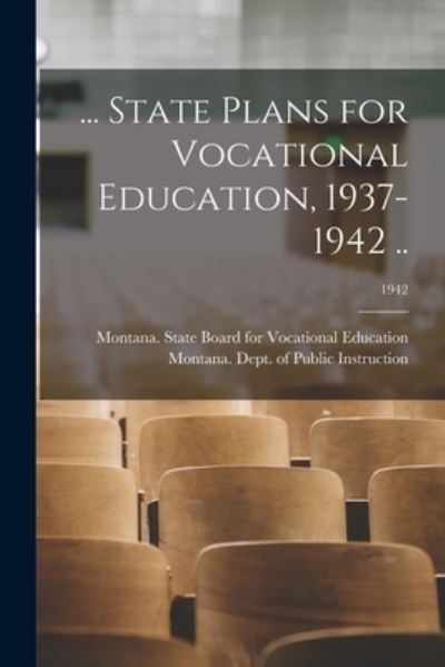 Cover for Montana State Board for Vocational E · ... State Plans for Vocational Education, 1937-1942 ..; 1942 (Paperback Book) (2021)