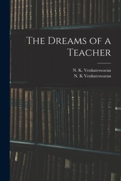 Cover for N K Venkateswaran · The Dreams of a Teacher (Pocketbok) (2021)