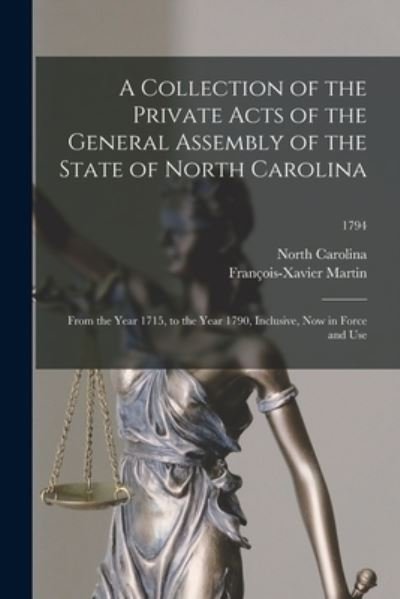 A Collection of the Private Acts of the General Assembly of the State of North Carolina - North Carolina - Livros - Legare Street Press - 9781014658845 - 9 de setembro de 2021