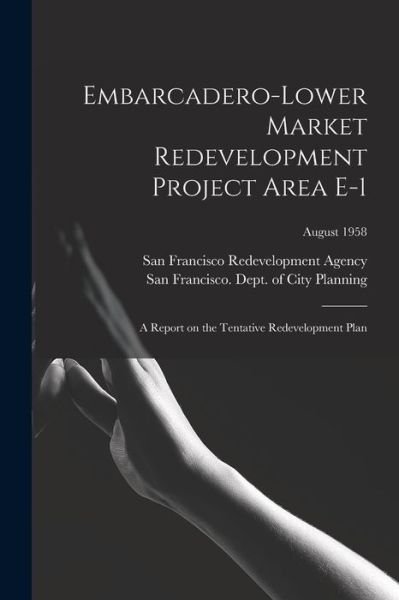 Cover for San Francisco Redevelopment Agency (San · Embarcadero-Lower Market Redevelopment Project Area E-1 (Paperback Bog) (2021)