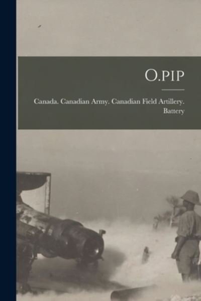 Cover for Canada Canadian Army Canadian Field · O.pip (Paperback Bog) (2021)