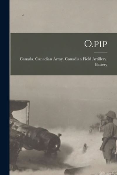 Cover for Canada Canadian Army Canadian Field · O.pip (Paperback Book) (2021)