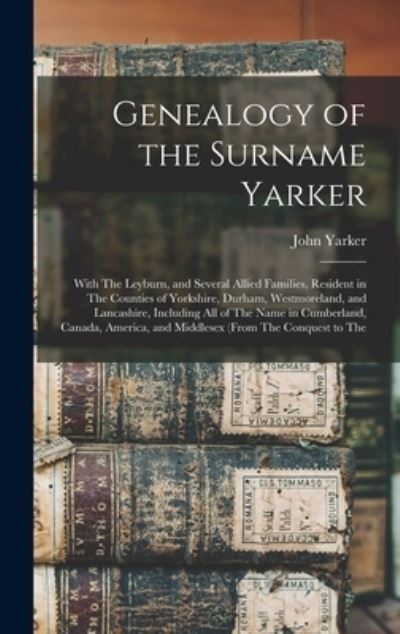 Cover for John Yarker · Genealogy of the Surname Yarker (Book) (2022)