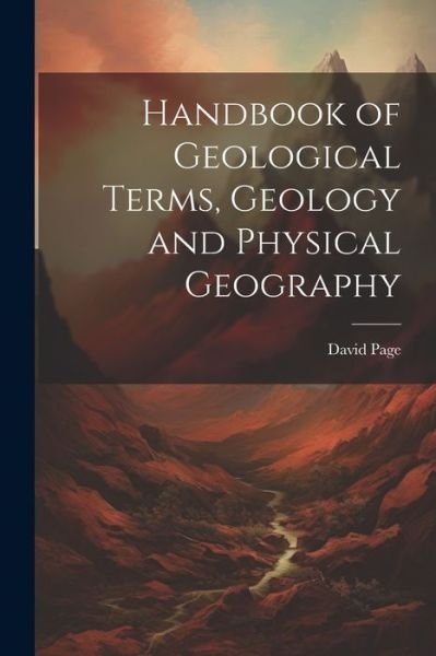 Cover for David Page · Handbook of Geological Terms, Geology and Physical Geography (Bok) (2023)