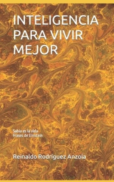 Cover for Reinaldo Rodriguez Anzola · Inteligencia Para Vivir Mejor (Paperback Book) (2020)