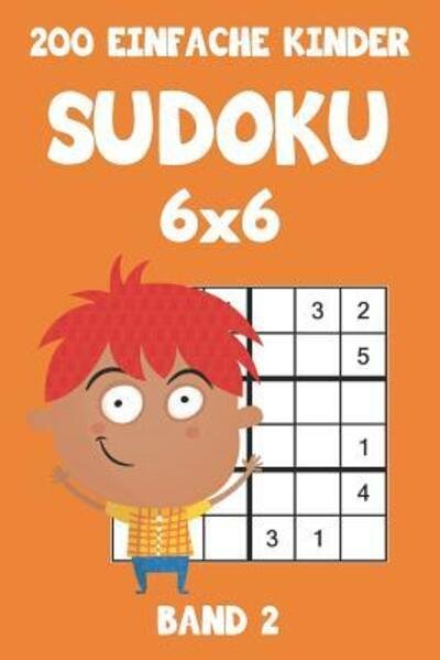 Cover for Tewebook Sudoku · 200 Einfache Kinder Sudoku 6x6 Band 2 Sudoku Puzzle Rätselheft mit Lösung, 2 Rästel pro Seite (Taschenbuch) (2019)