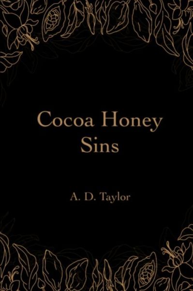 Cover for A D Taylor · Cocoa Honey Sins (Pocketbok) (2019)