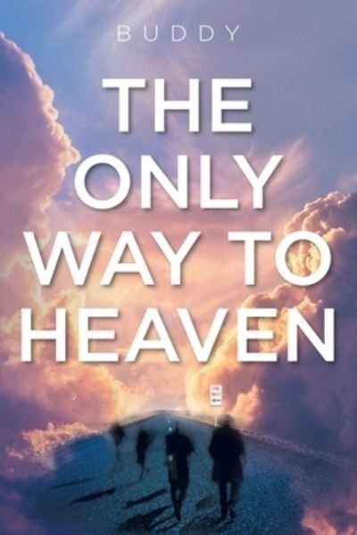 Cover for Buddy · Only Way to Heaven (Book) (2020)