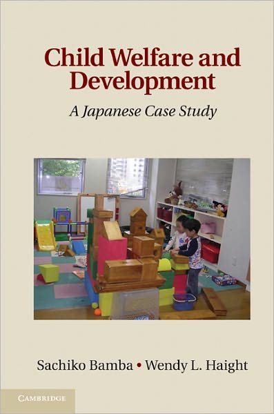 Cover for Bamba, Sachiko (Tokyo Gakugei University) · Child Welfare and Development: A Japanese Case Study (Hardcover Book) (2011)
