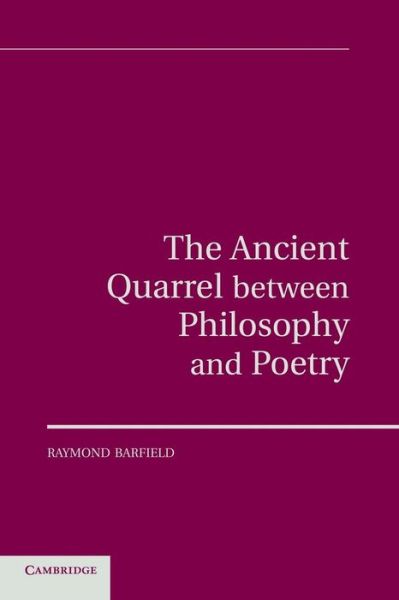 Cover for Barfield, Raymond (Duke University, North Carolina) · The Ancient Quarrel Between Philosophy and Poetry (Paperback Book) (2014)