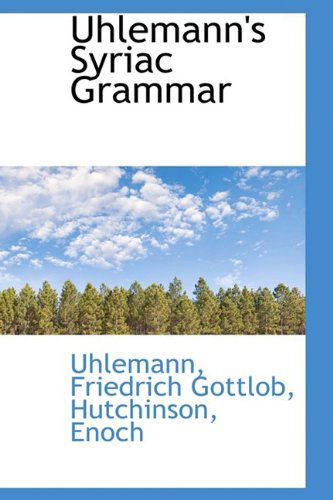 Cover for Uhlemann Friedrich Gottlob · Uhlemann's Syriac Grammar (Taschenbuch) (2009)