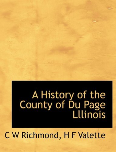 A History of the County of Du Page Lllinois - H F Valette - Livros - BiblioLife - 9781113760845 - 20 de setembro de 2009