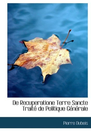 Cover for DuBois, Pierre (Universite Francois Rabelais, Tours) · De Recuperatione Terre Sancte Trait De Politique G N Rale (Paperback Book) (2009)