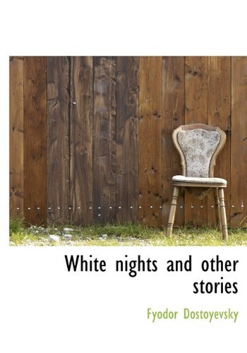 Cover for Fyodor Dostoyevsky · White Nights and Other Stories (Hardcover Book) (2009)