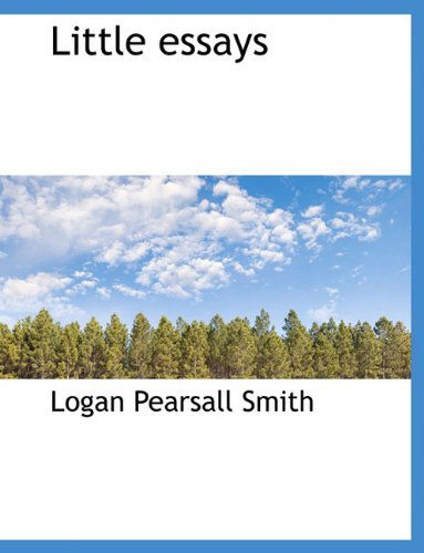 Cover for Logan Pearsall Smith · Little Essays (Paperback Book) (2010)