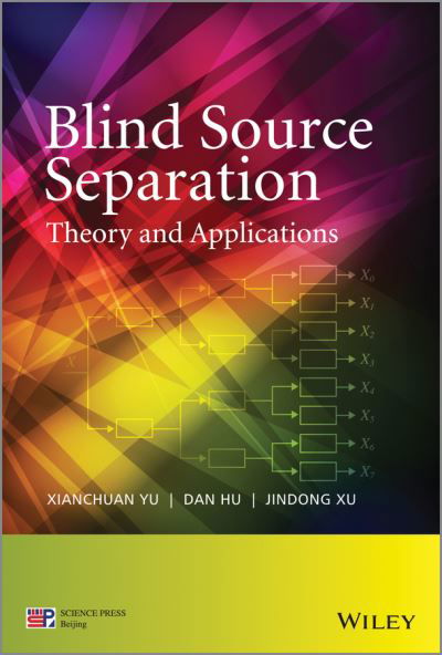 Cover for Xianchuan Yu · Blind Source Separation: Theory and Applications (Innbunden bok) (2014)