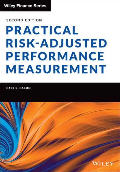 Cover for Bacon, Carl R. (Confluence) · Practical Risk-Adjusted Performance Measurement - The Wiley Finance Series (Hardcover Book) (2021)