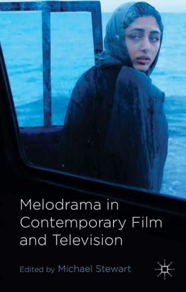 Cover for Michael Stewart · Melodrama in Contemporary Film and Television (Hardcover Book) (2014)