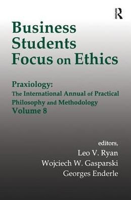 Cover for Wojciech W. Gasparski · Business Students Focus on Ethics - Praxiology (Pocketbok) (2018)